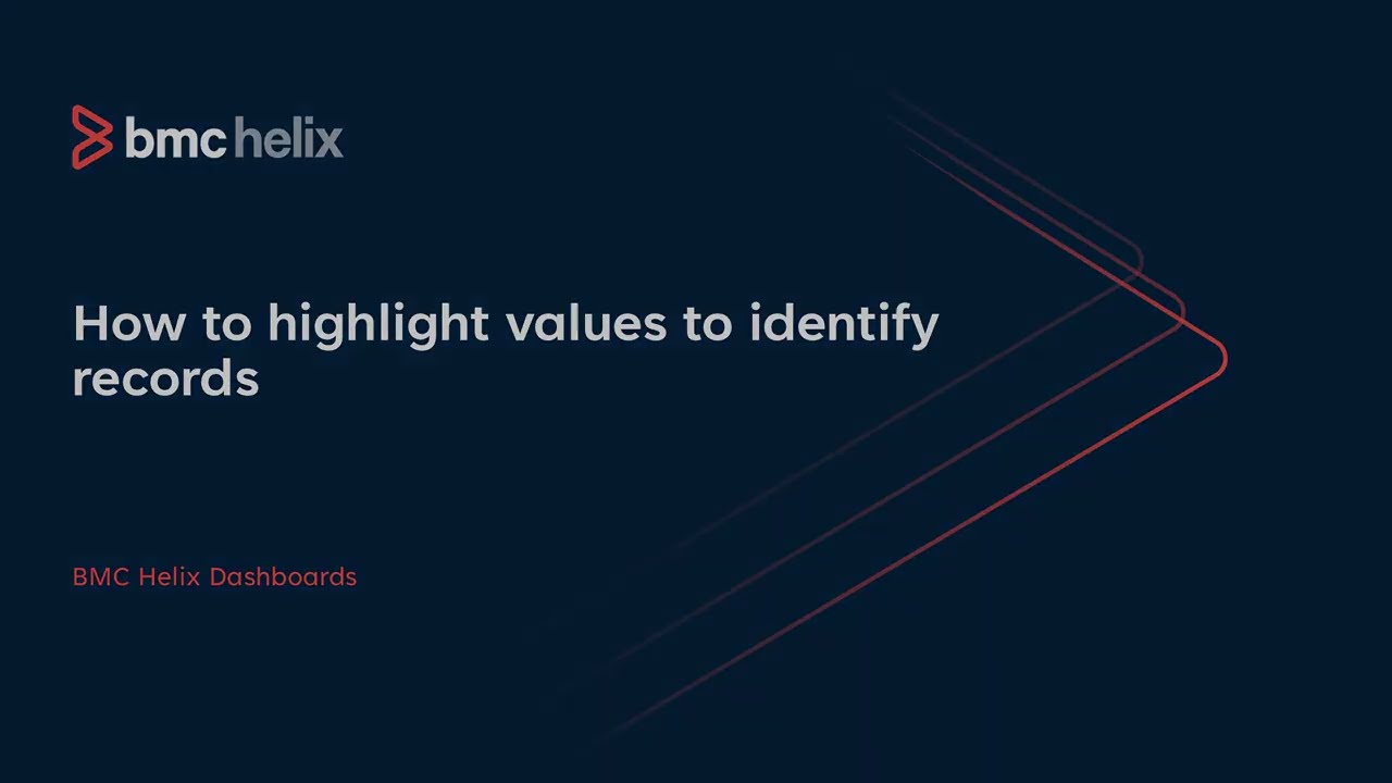 BMC Helix Dashboards - How to highlight values to identify records