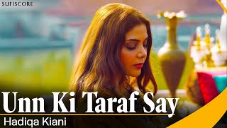 Unn Ki Taraf Say | Hadiqa Kiani | Official Music Video | Sufiscore