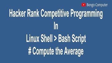 Learn How to Solve Hacker Rank Competitive Prog Linux Shell Bash Script  #010 Compute the Average