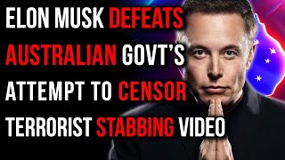 Elon Musk Triumphs Over Australian Censorship In Church Stabbing Video Battle