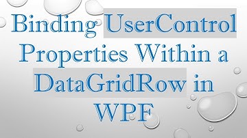 Binding UserControl Properties Within a DataGridRow in WPF