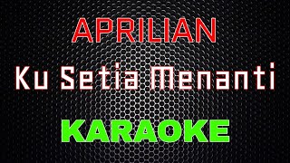 Aprilian - Ku Setia Menanti [Karaoke] | LMusical