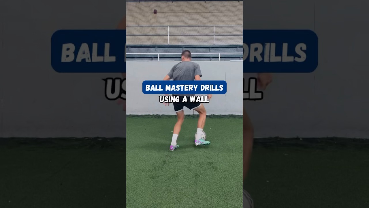 Ball Mastery Drills Using A Wall 