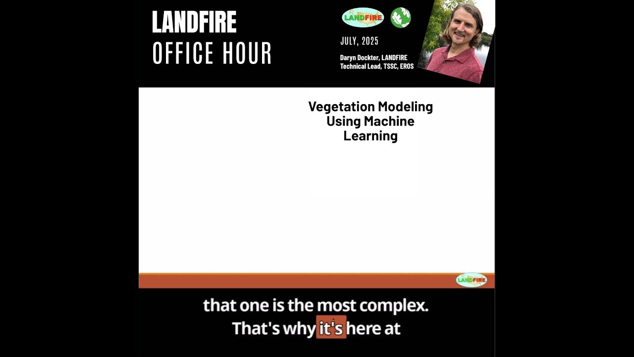 LANDFIRE Office Hour (Short) - LANDFIRE Vegetation Modeling Using Machine Learning