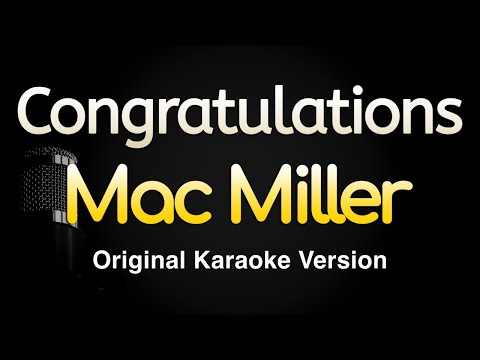 Congratulations Mac Miller Karaoke Songs With Lyrics Original Key Congratulations Mac Miller Karaoke Songs With Lyrics Original Key