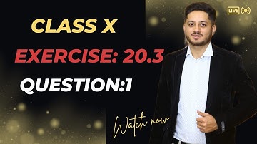 Exercise 20.3 Question 1 Class 10 Complete Sindh Board | Karachi Board | Ex 20.3 Class X Complete