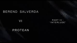 Berend Salverda - Protean Pt.4 :  Interlude