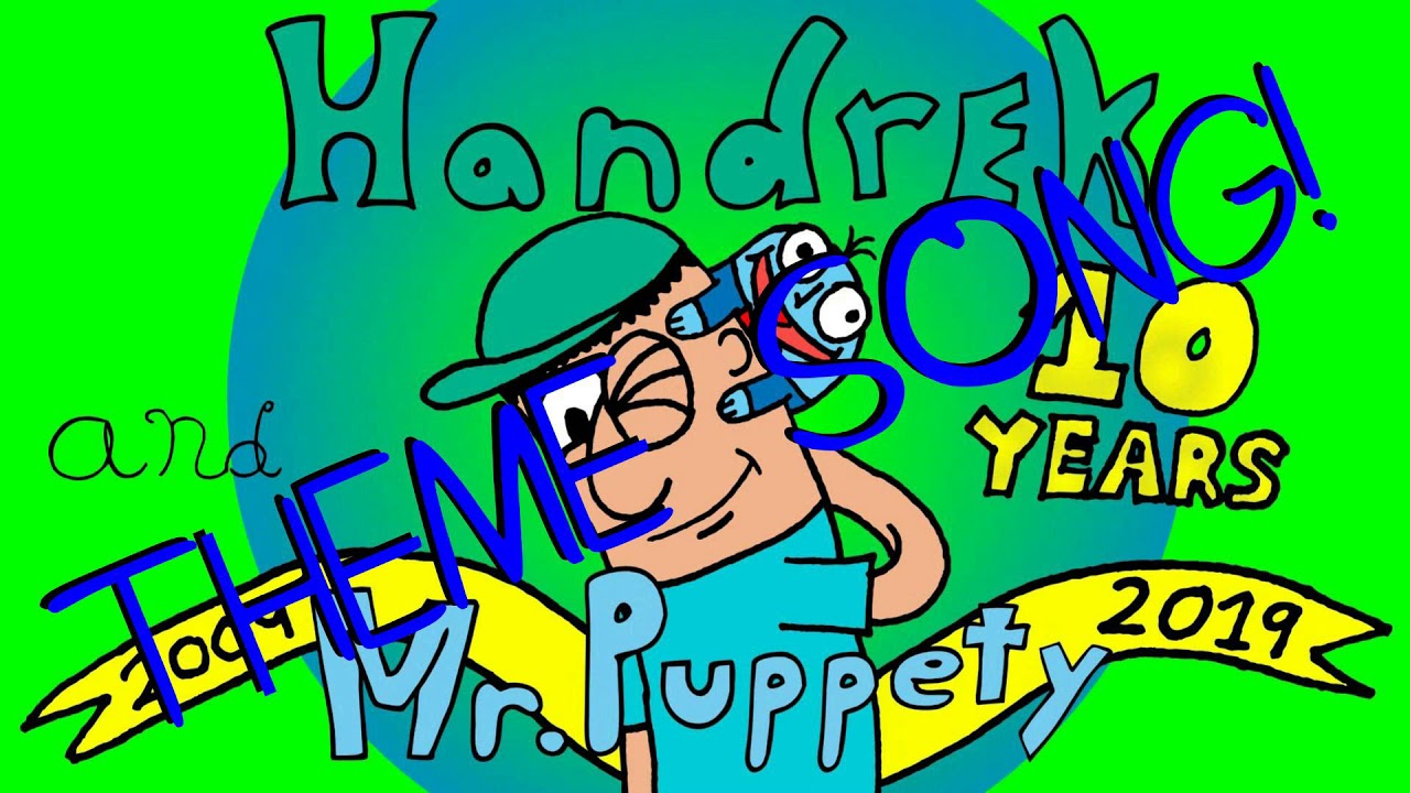 Handrek and Mr. Puppety Theme Song