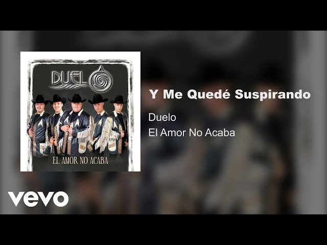 Duelo - Y Me Quedé Suspirando