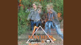 Mayhem (feat. Nick Furioustylz, X24 & M.E.)