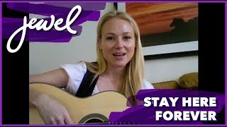 Video thumbnail of "Jewel - "Stay Here Forever""