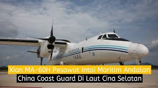 Tiba-Tibaxian Ma-60H Pesawat Intai Maritim Andalan China Coast Guard