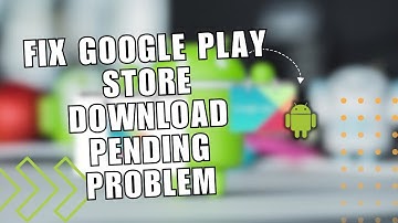 How to Fix Google Play Store Download Pending Problem | Android Mobile Phone