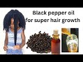 How to make Miracle oil using Black pepper for rapid hair growth. Treats dandruff &amp; all scalp issues