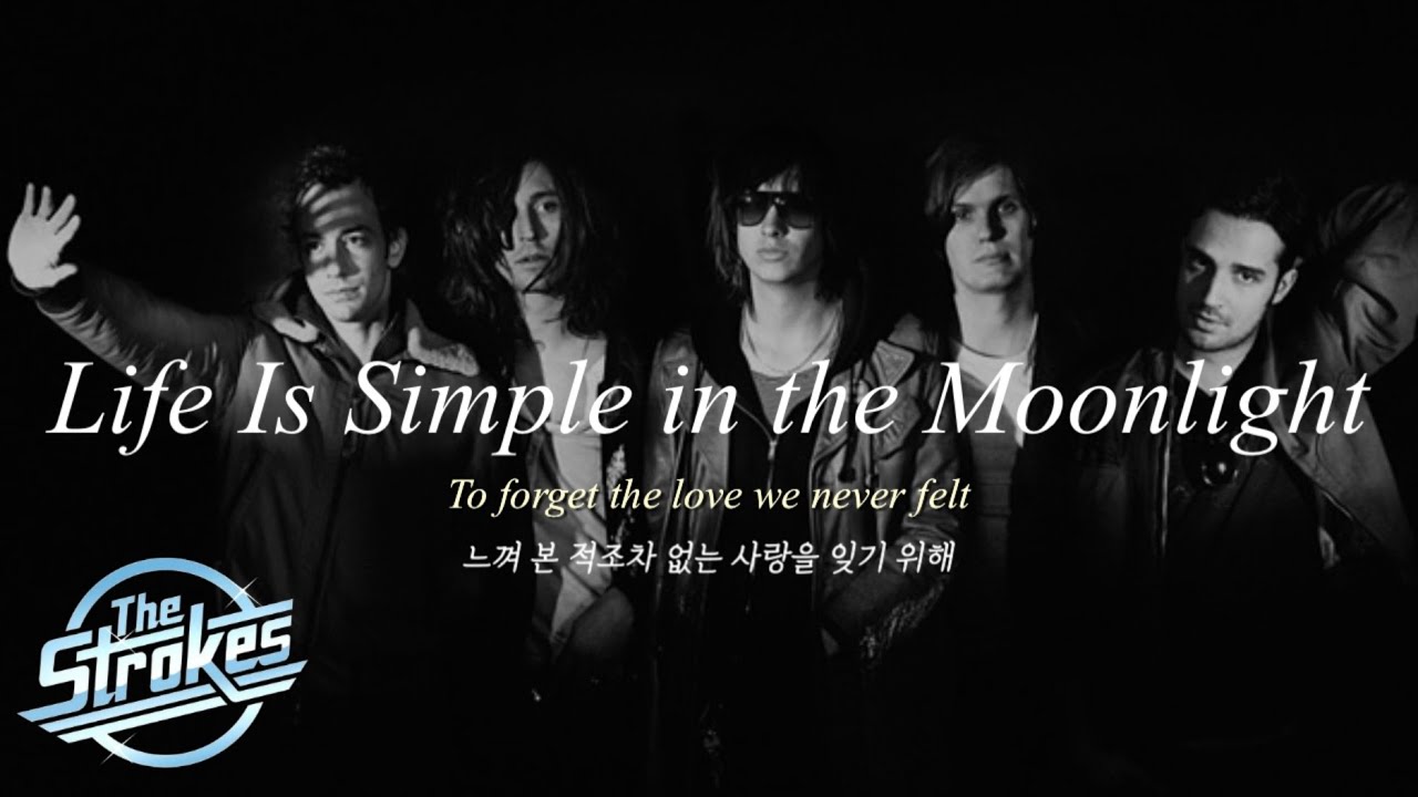 [Live] The Strokes - Life Is Simple in the Moonlight (가사 해석/자막) / 스트록스