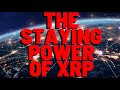 THE STAYING POWER OF XRP