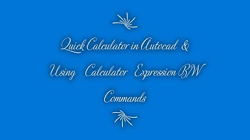 Calculator in Autocad & Use Calculator Expressions BW Commands I autocad calculator command