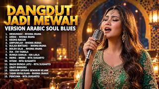 Dangdut Klasik Modern Paling Syahdu & Bikin Baper | Full Album Nostalgia Galau Jadi Arab