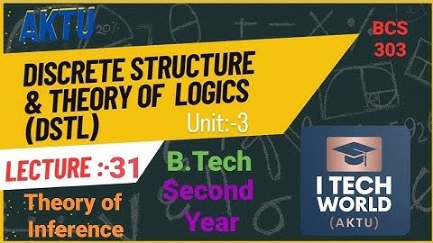 Discrete Structures & Theory of Logic - DSTL (Lec:-31) BCS303 Unit :-3 Theory of inference CSE/IT