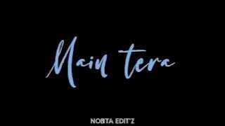 Main Tera Main Tera | Whatsapp Status | Ringtone | Lyrical Video | Kalank Title Song | Arijit Singh