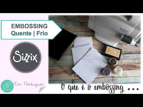 Sizzix|Embossing! O que é? Como fazer?!?!