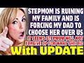 Stepmom Is Ruining My Family And Is Forcing My Dad To Choose Her Over Us - Reddit Stories