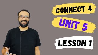 شرح كونكت 4 للصف الرابع الابتدائي الترم الأول الوحدة الخامسة الدرس الأول | Connect 4 Unit 5 Lesson 1