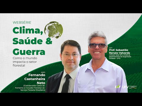 Websérie Clima, Saúde & Guerra - Como o Mundo Impacta o setor Florestal