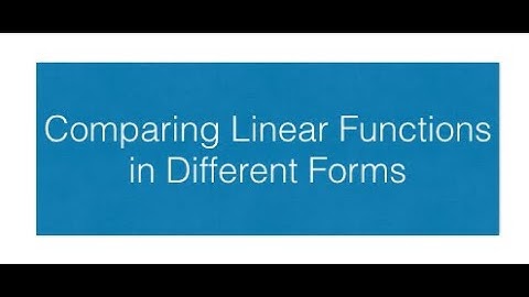 Comparing Linear Functions in Different Forms