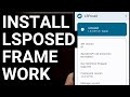 How to Install LSPosed Framework on Google Pixel, Samsung Galaxy, and Xiaomi Devices