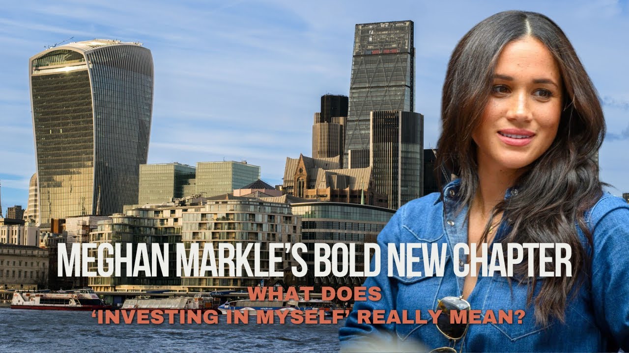 Meghan Markle’s Bold New Chapter What Does ‘Investing in Myself