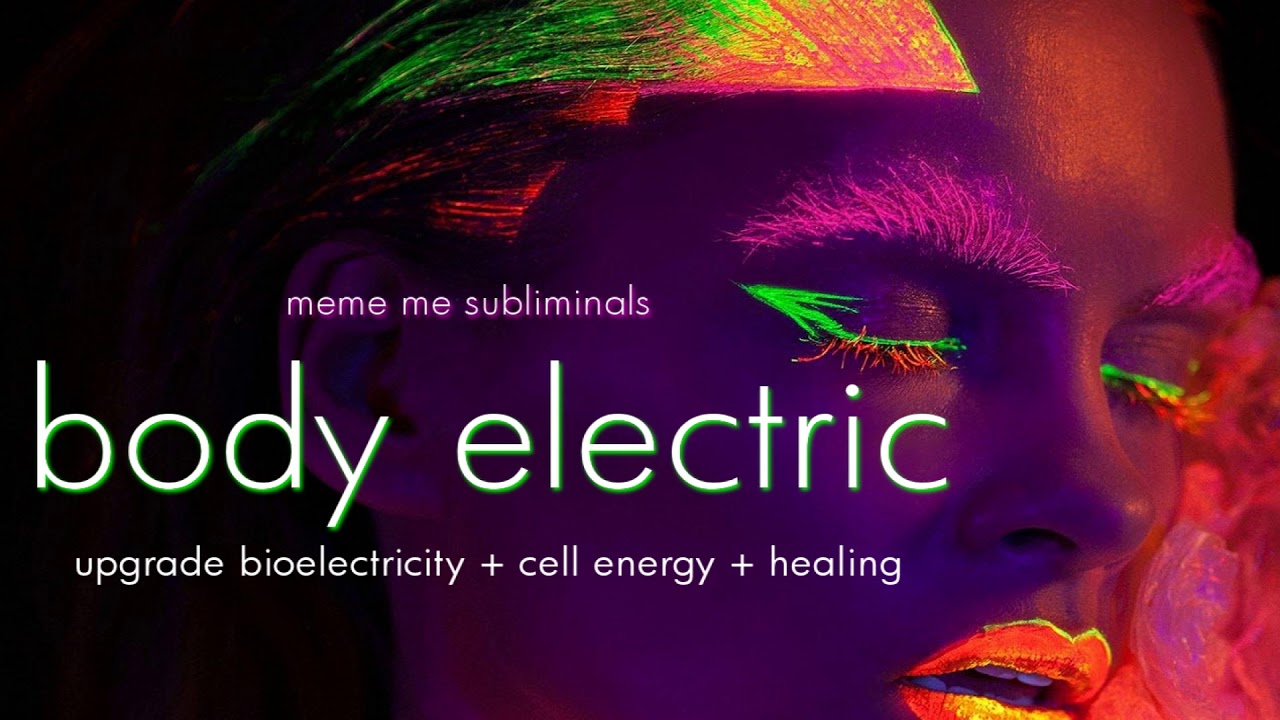 BODY ELECTRIC: Optimize Energy Flow - Subliminal Affirmations - YouTube