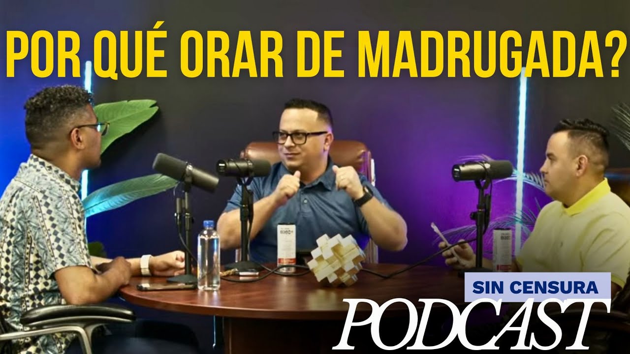 ¿Sabías esto sobre el poder de orar de madrugada? Podcast Sin Censura