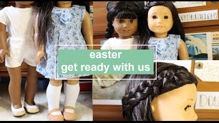 AMERICAN GIRL DOLL EASTER OUTFITS AND DIY HAIRSTYLES! | Easter Get Ready with Me