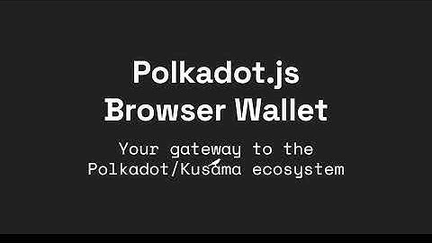Polkadot.js Browser Wallet HowTo for Beginners