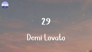 Demi Lovato - 29 (Lyrics)