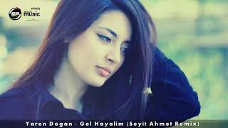 Yaren Doğan - Gel Hayalim (Seyit Ahmet Remix) 2018 █▬█ █ ▀█▀ Resimi