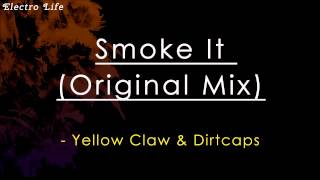 Smoke It (Original Mix) - Yellow Claw & Dirtcaps