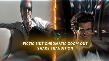 Fictic Like Chromatic Zoom Out Shake Transition 🗿🔥 (Preset/Xml) 