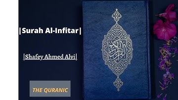 | Surah Al-Înfitar | |Shafey Ahmed Alvi | | سورة النفطار | شافعي احمد علوي
