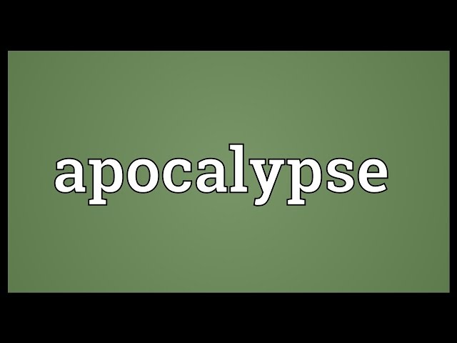 Apocalypse Meaning class=