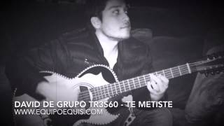 David de Grupo 360 - Te Metiste [Cover]