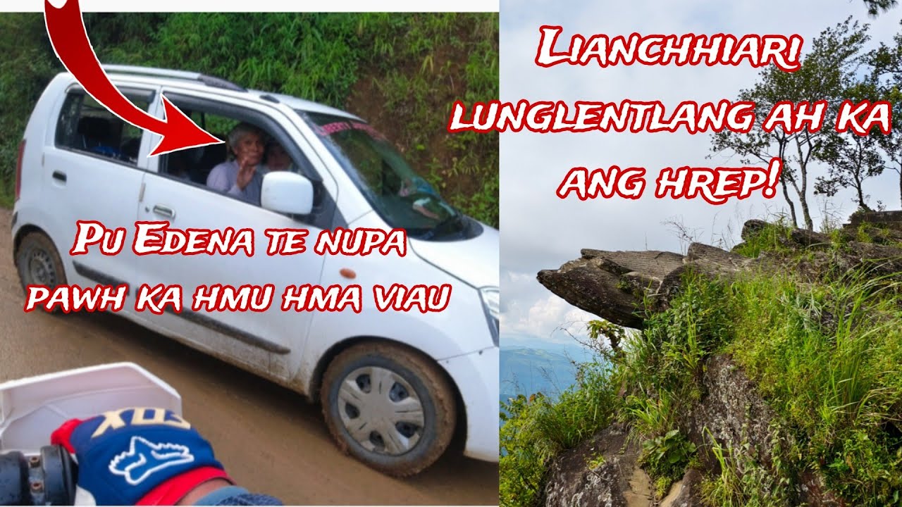 Lianchhiari lunglen tlang a ka thil hmuh hi a lawmawm loh!!Pavara nen khawchhak lam ah