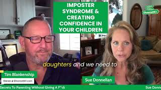 🔥 Empowering Daughters: Unleash Their Superpowers with Expert Tips With Sue Donnellan! 🚀