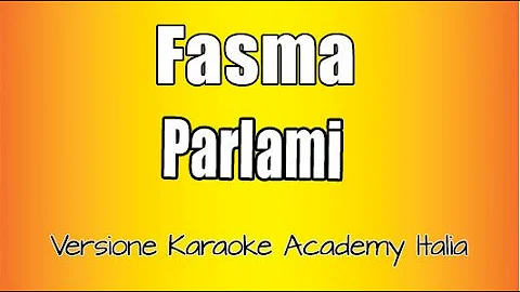 Fasma - Parlami  (Versione Karaoke Academy Italia)