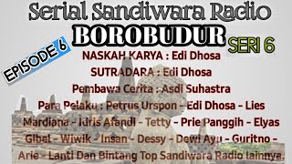 Serial Sandiwara Radio BOROBUDUR || Episode 6 Seri 6