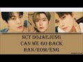 NCT DOJAEJUNG - Can We Go Back (Han/Rom/Eng) Lyrics