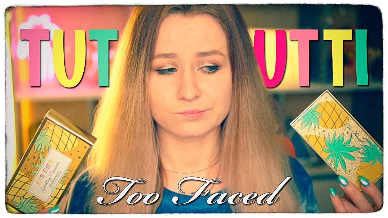 ЧТО С ТОБОЙ, TOO FACED? - СТРАННАЯ АНАНАСОВАЯ ПАЛЕТКА