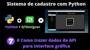 #07  - Como trazer os dados a API para a tela do sistema | Sistema de cadastro com Python