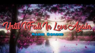 🎤Until I Fall InLove Again - Marie Osmond(Lyrics)